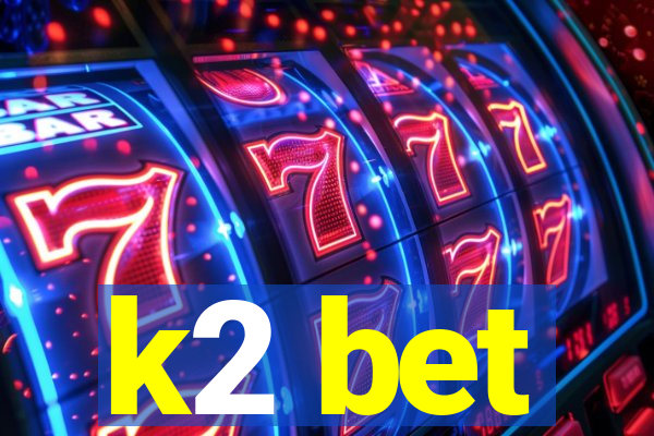 k2 bet